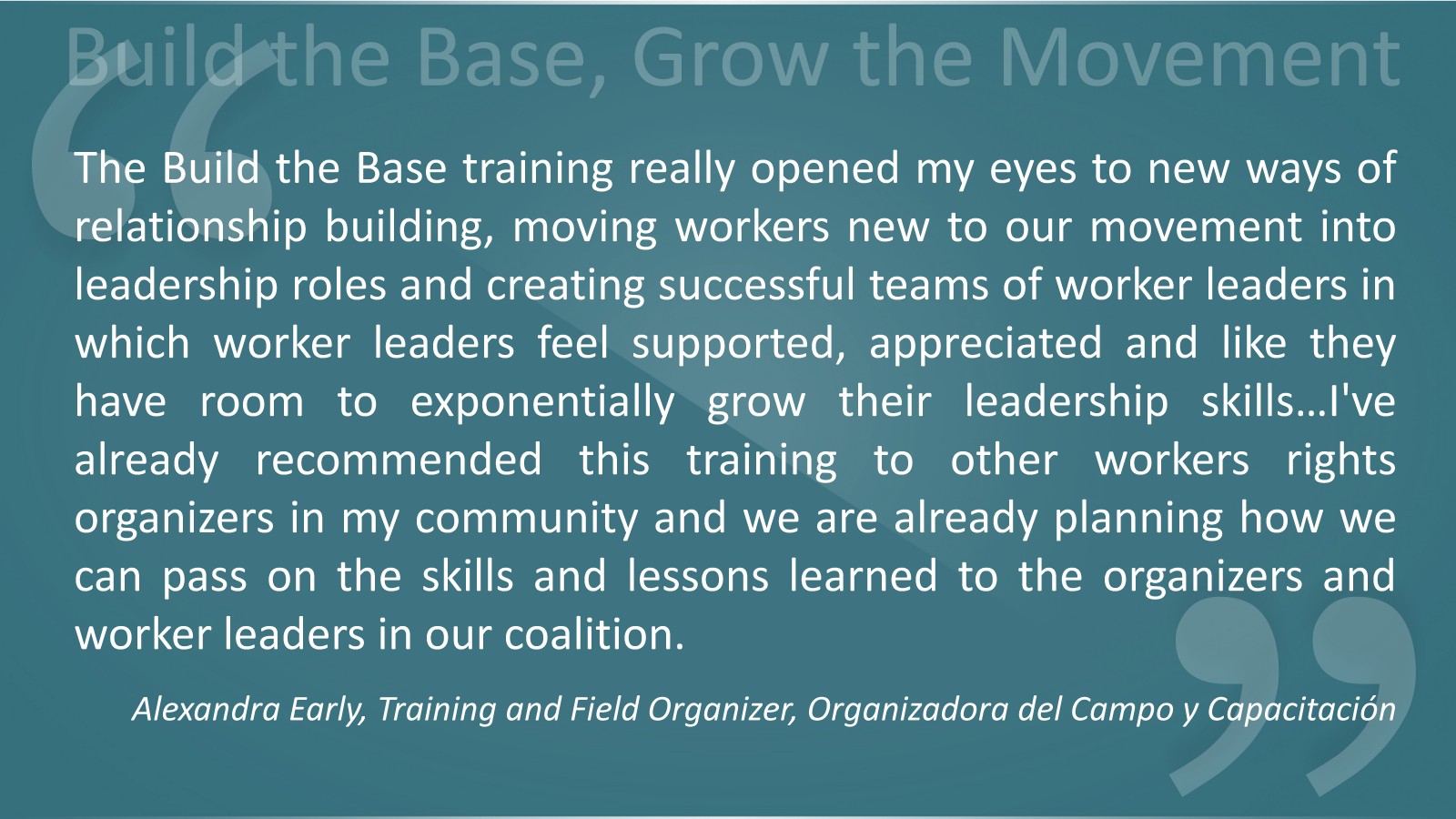 Quote from Alexandra Early, Training and Field Organizer, Organizadora del Campo y Capacitación