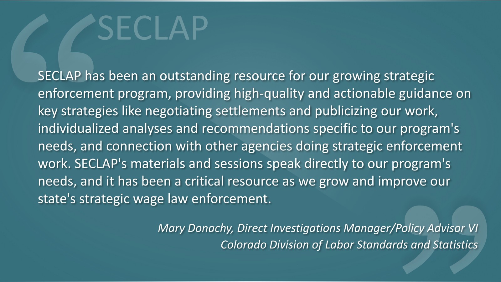 Quote from Mary Donachy, Direct Investigations Manager/Policy Advisor VI, Colorado Division of Labor Standards and Statistics