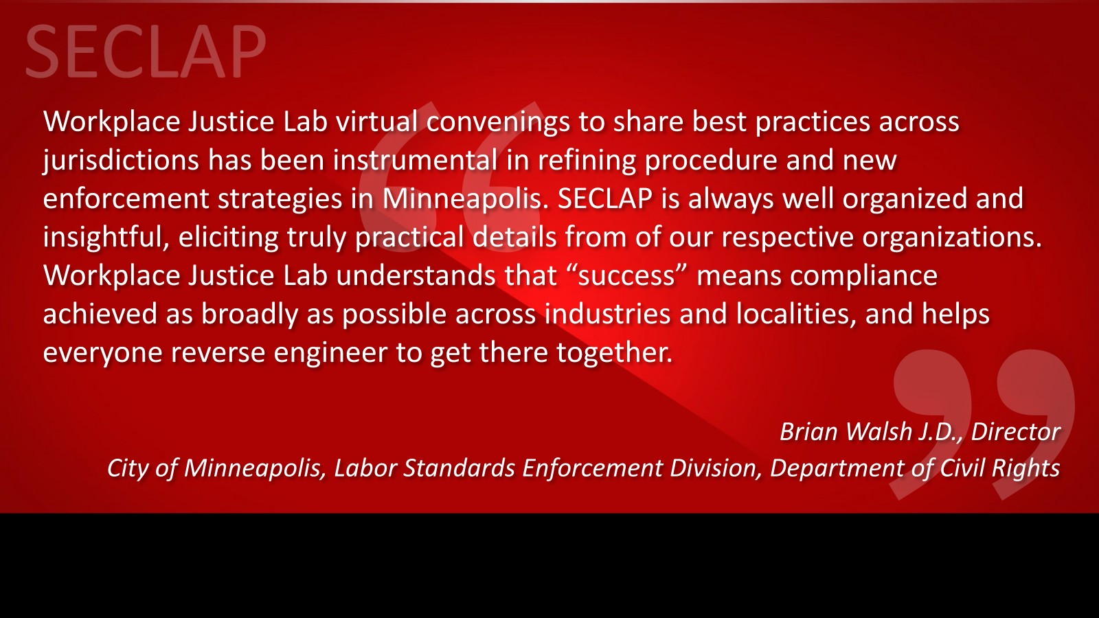 Quote from Brian Walsh J.D., Director, City of Minneapolis, Labor Standards Enforcement Division, Dept of Civil Rights